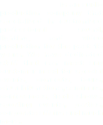  is an audio production company that specialized in customized professional sound, lighting, and video production for the past 15 years. We have dedicated staff that can meet any customer need for special events, concerts, tours, church functions, seminars, conferences, trade shows, sporting events, parties, corporate affairs and much more.